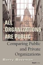 All Organizations are Public: Comparing Public and Private Organizations 