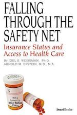 Falling Through the Safety Net: Insurance Status and Access to Health Care 
