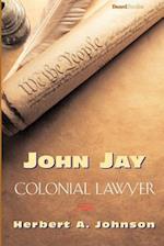 John Jay: Colonial Lawyer 