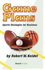 Game Plans: Sports Strategies for Business 