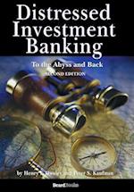 Distressed Investment Banking - To the Abyss and Back - Second Edition 