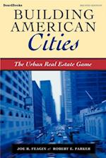 Building American Cities : The Urban Real Estate Game