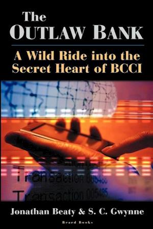 The Outlaw Bank : A Wild Ride Into the Secret Heart of BCCI