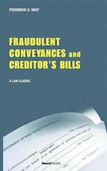 A Treatise on Fraudulent Conveyances and Creditors' Bills : With a Discussion of Void and Voidable Acts
