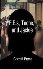 F.E.s, Techs, & Jackie