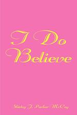 I Do Believe