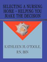 Selecting a Nursing Home - Helping You Make the Decision