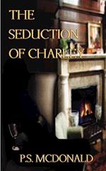 The Seduction of Charley