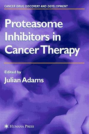 Proteasome Inhibitors in Cancer Therapy