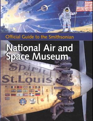 Official Guide to the Smithsonian National Air and Space Museum