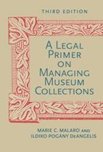 Legal Primer on Managing Museum Collections, Third Edition