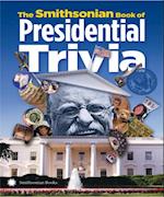 Smithsonian Book of Presidential Trivia