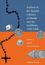 Artifacts of the Spanish Colonies of Florida and the Caribbean, 1500-1800