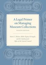 A Legal Primer on Managing Museum Collections, Fourth Edition