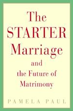 Starter Marriage and the Future of Matrimony