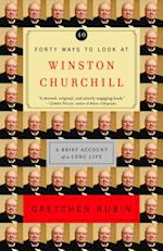 Forty Ways to Look at Winston Churchill