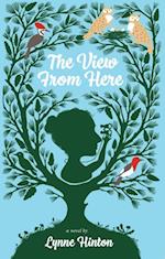 The View from Here : A Novel