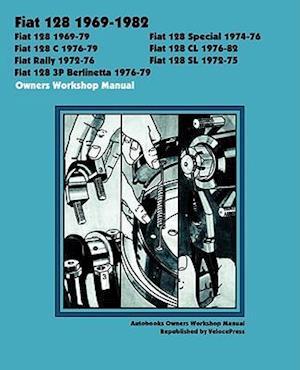 Fiat 128 1969-1982 Owners Workshop Manual