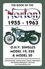 Book of the Norton 1955-1963 O.H.V. Singles Model 19, Es2 & Model 50