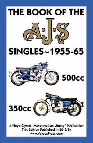 BOOK OF THE AJS SINGLES 1955-65 350cc & 500cc