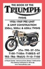 Book of the Triumph Twins 1956-1969 Pre-Unit & Unit Construction 350cc, 500cc & 650cc Twins