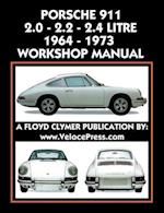 Porsche 911 2.0 - 2.2 - 2.4 Litre 1964-1973 Workshop Manual