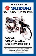 BOOK OF THE SUZUKI 50cc & 80cc UP TO 1966