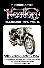 BOOK OF THE NORTON DOMINATOR TWINS 1955-1965 500cc, 600cc, 650cc & ATLAS 750cc