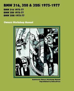 BMW 316, 320 & 320i 1975-1977 Owners Workshop Manual