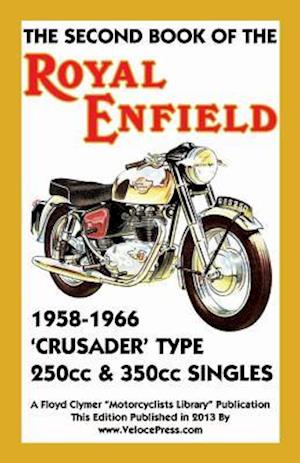Second Book of the Royal Enfield 1958-1966crusader Type 250cc & 350cc Singles