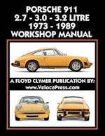 Porsche 911 2.7 - 3.0 - 3.2 Litre 1973-1989 Workshop Manual