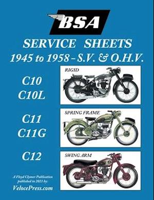 BSA C10-C10L-C11-C11G-C12 'SERVICE SHEETS' 1945-1958 FOR ALL PRE-UNIT S.V. AND O.H.V. RIGID, SPRING FRAME AND SWING ARM MODELS