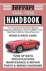 FERRARI HANDBOOK 1948-1958 - A COMPREHENSIVE TECHNICAL MANUAL FOR THE ROAD & RACE CARS 