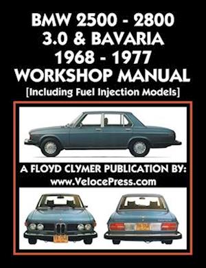 BMW 2500 - 2800 - 3.0 & Bavaria 1968-1977 Workshop Manual - Including Fuel Injection Models