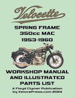 VELOCETTE MAC 350cc SPRING FRAME 1953-1960 WORKSHOP MANUAL AND ILLUSTRATED PARTS LIST 