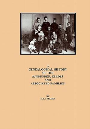 A Genealogical History of the Ajnbunder, Zeldes and Associated Families