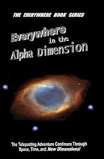Everywhere in the Alpha Dimension