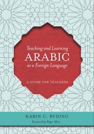 Teaching and Learning Arabic as a Foreign Language