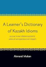 A Learner's Dictionary of Kazakh Idioms