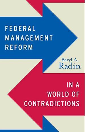 Federal Management Reform in a World of Contradictions