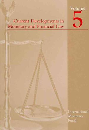 Current Developments in Monetary and Financial Law v. 5