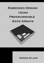 Embedded Design Using Programmable Gate Arrays