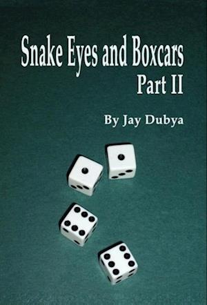 Snake Eyes and Boxcars, Part II
