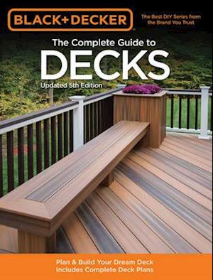 The Complete Guide to Decks (Black & Decker)