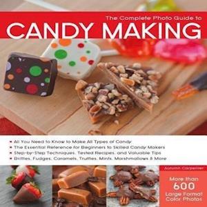 The Complete Photo Guide to Candy Making