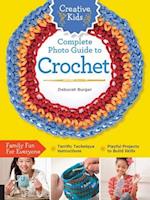 Creative Kids Complete Photo Guide to Crochet