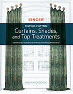 Singer(r) Sewing Custom Curtains, Shades, and Top Treatments