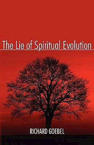 The Lie of Spiritual Evolution