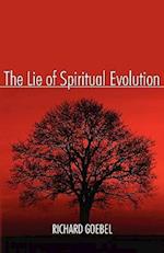 The Lie of Spiritual Evolution