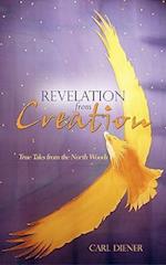 Revelation from Creation - True Tales from the North Woods